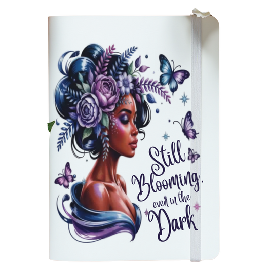 Still Blooming Even In The Darkness Journal - Personal Journal
