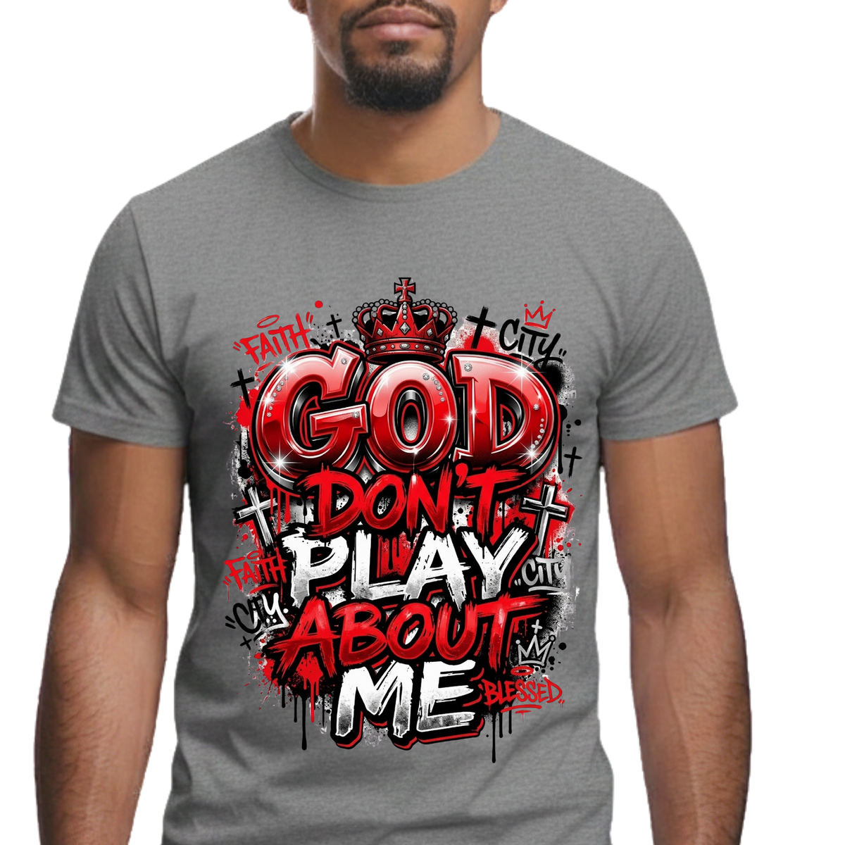God Don't Play About Me Graphic T-Shirt – Faith-Based Everyday Tee