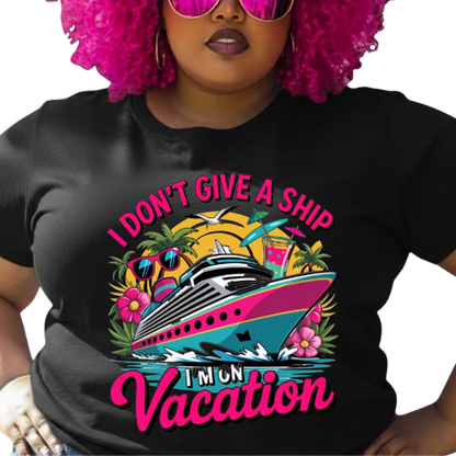 I Don't Give A Ship I'm On Vacation Graphic T-Shirt – Funny Vacation Everyday Tee