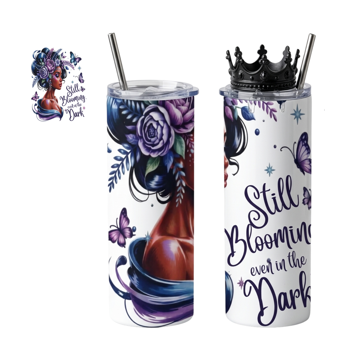 Still Blooming Even in the Dark Tumbler – 20 oz Travel Mug