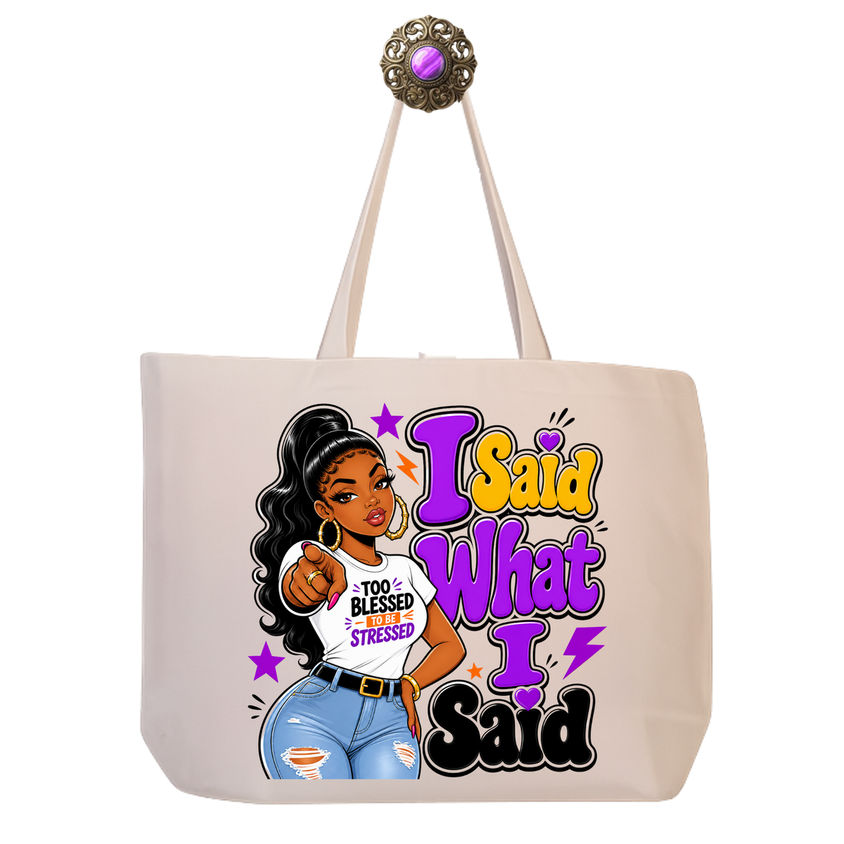 I Said What I Said — Too Blessed to Be Stressed Canvas Tote — Eco Reusable Beach, Travel & Everyday Bag