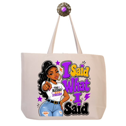 I Said What I Said — Too Blessed to Be Stressed Canvas Tote — Eco Reusable Beach, Travel & Everyday Bag