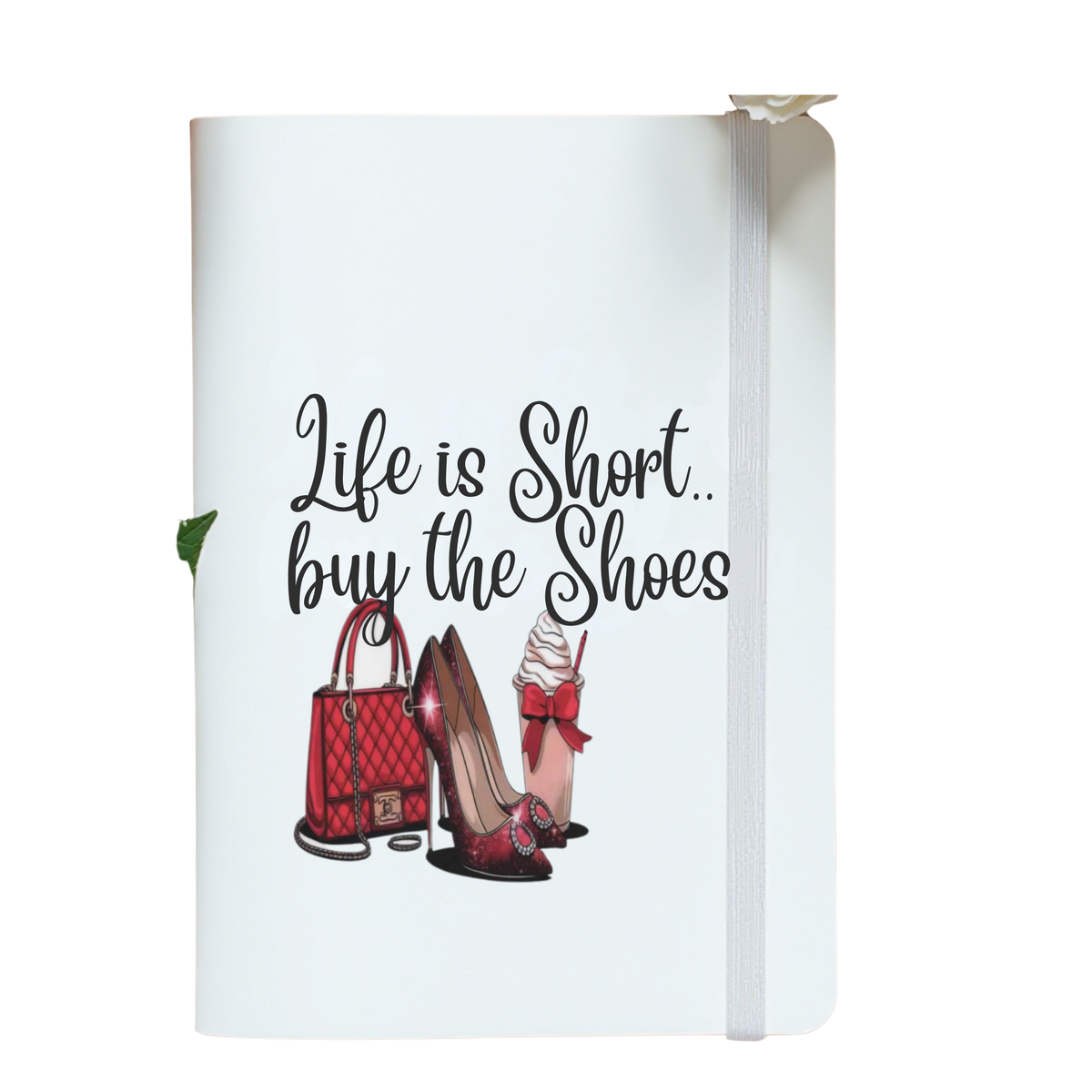 Life Is Short Buy The Shoes Journal - Personal Journal