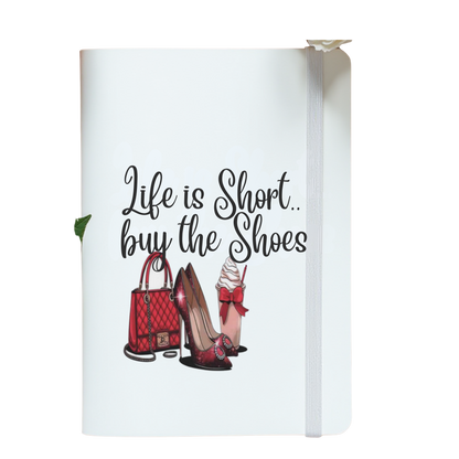 Life Is Short Buy The Shoes Journal - Personal Journal