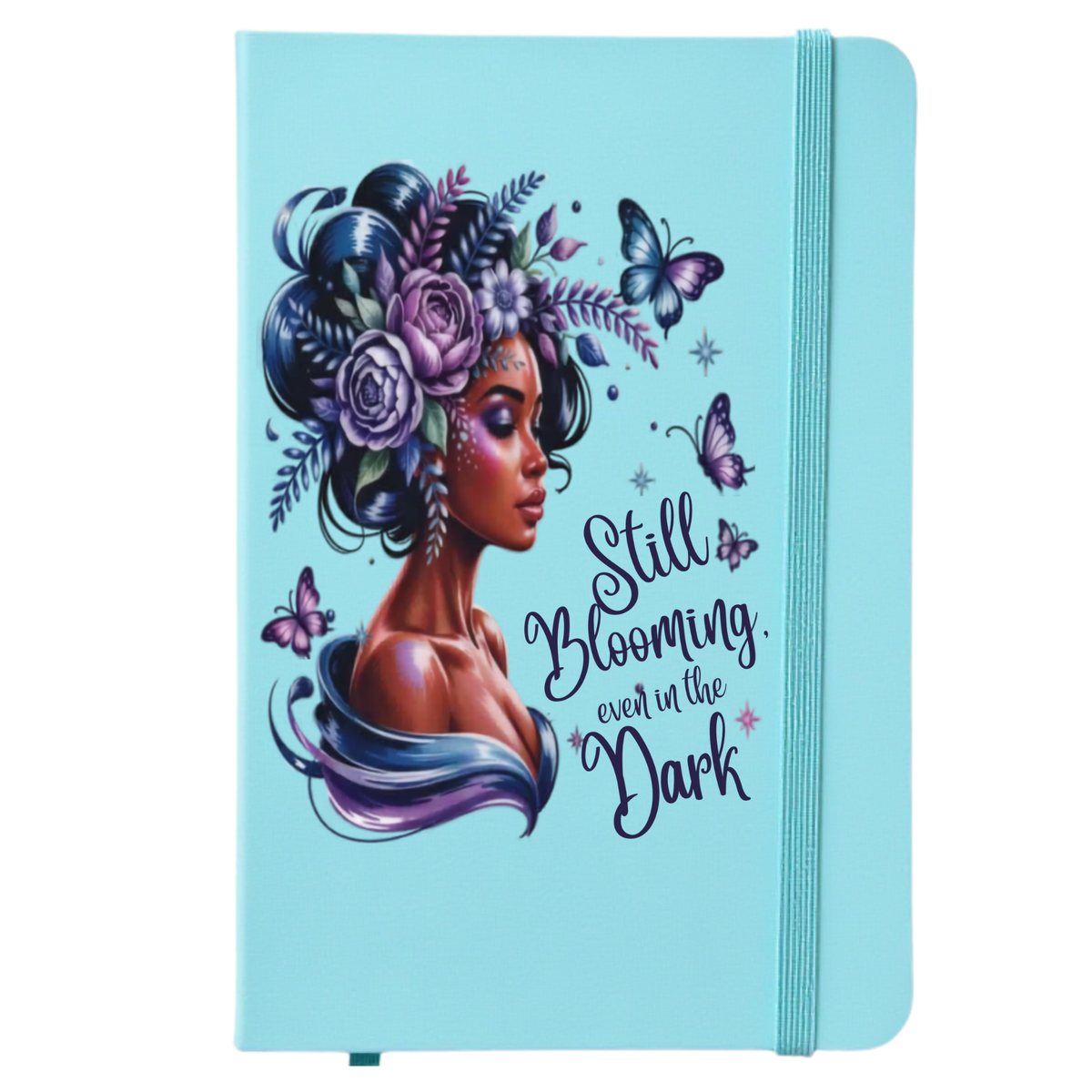 Still Blooming Even In The Darkness Journal - Personal Journal